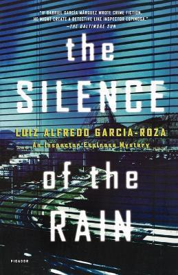 The Silence of the Rain: An Inspector Espinosa Mystery - Luiz Alfredo Garcia-roza