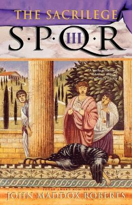Spqr III: The Sacrilege: A Mystery - John Maddox Roberts