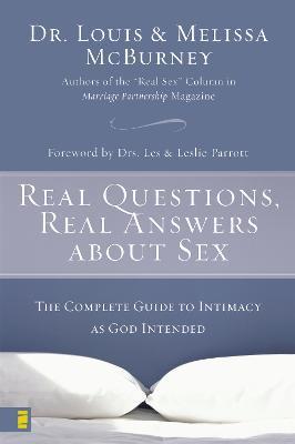 Real Questions, Real Answers about Sex: The Complete Guide to Intimacy as God Intended - Melissa Mcburney