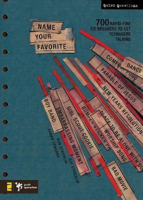 Name Your Favorite: 700 Rapid-Fire Ice Breakers to Get Teenagers Talking - Shawn Edwards