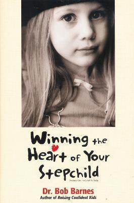 Winning the Heart of Your Stepchild - Robert G. Barnes
