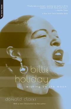 Coperta cărții 'Billie Holiday: Wishing on the Moon - Donald Clarke'
