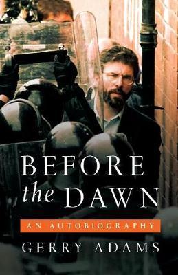 Before the Dawn: An Autobiography - Gerry Adams