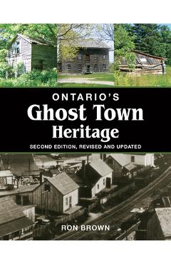 Coperta cărții 'Ontario's Ghost Town Heritage - Ron Brown'