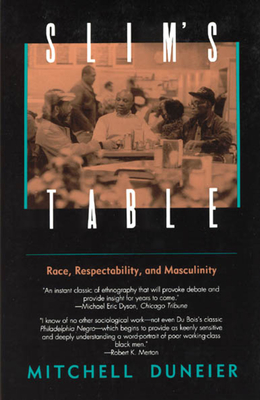 Slim's Table: Race, Respectability, and Masculinity - Mitchell Duneier