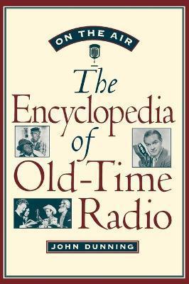 On the Air: The Encyclopedia of Old-Time Radio - John Dunning