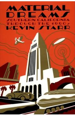Poza produsului Material Dreams: Southern California Through the 1920s - Kevin Starr