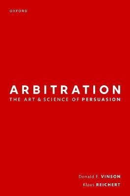 Arbitration: The Art & Science of Persuasion - Donald Vinson