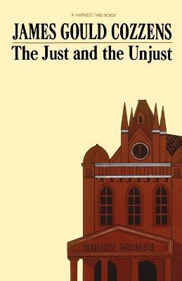 The Just and the Unjust - James Gould Cozzens