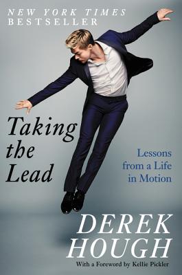 Taking the Lead: Lessons from a Life in Motion - Derek Hough