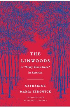 The Linwoods - Catharine Maria Sedgwick