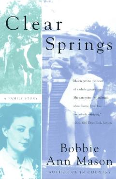 Coperta cărții 'Clear Springs: A Family Story - Bobbie Ann Mason'