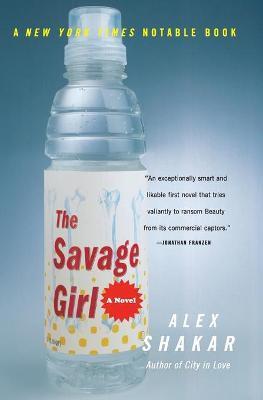 The Savage Girl - Alex Shakar