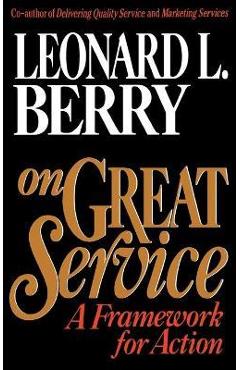 Coperta cărții 'On Great Service: A Framework for Action - Leonard L. Berry'