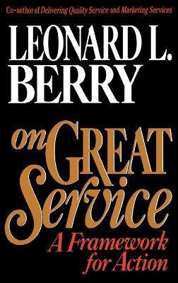 Coperta cărții 'On Great Service: A Framework for Action - Leonard L. Berry'