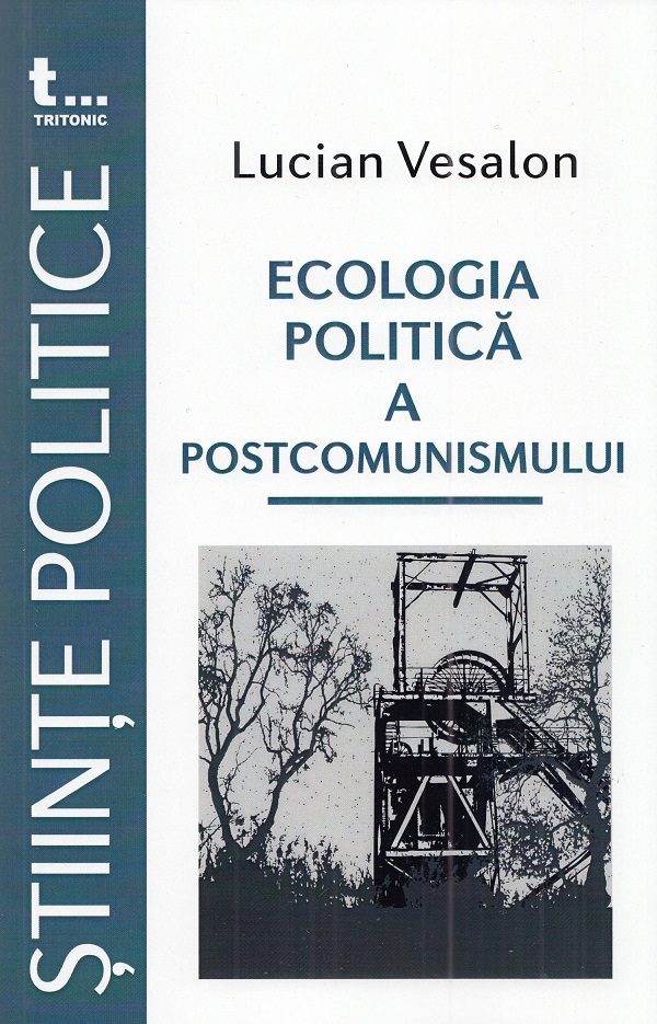 Ecologia politica a postcomunismului - Lucian Vesalon