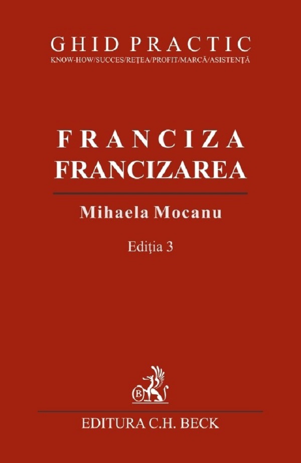 Franciza, francizarea. Ghid practic Ed.3 - Mihaela Mocanu