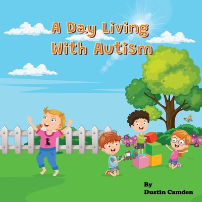 A Day Living With Autism - Dustin Camden