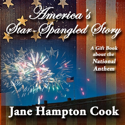 America's Star-Spangled Story - Jane Hampton Cook