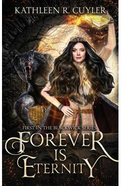 Coperta cărții 'Forever Is Eternity: First in the Blackwick Series - Kathleen R. Cuyler'