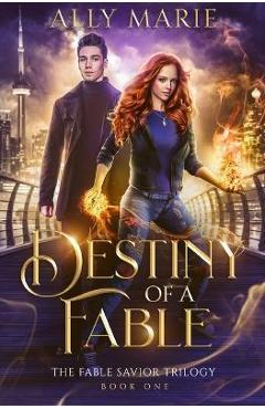 Coperta cărții 'Destiny of a Fable - Ally Marie'
