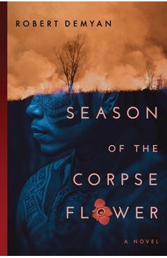 Coperta cărții 'Season of the Corpse Flower - Robert Demyan'