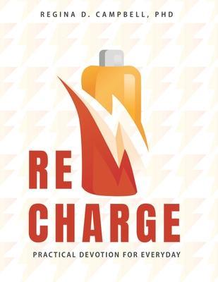 Recharge: Practical Devotion for Everyday - Regina D. Campbell