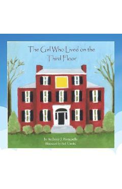 The Girl Who Lived on the Third Floor - Anthony J. Romanello
