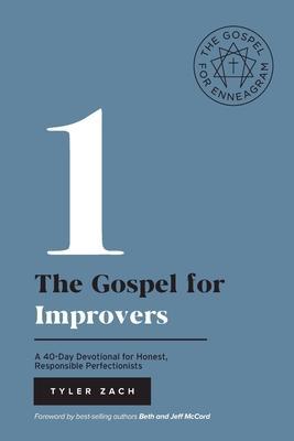 The Gospel for Improvers: A 40-Day Devotional for Honest, Responsible Perfectionists: (Enneagram Type 1) - Tyler Zach