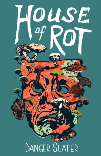House of Rot - Danger Slater