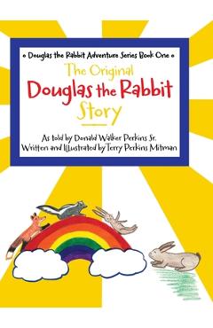 Coperta cărții 'The Original Douglas the Rabbit Story - Terry Perkins Mitman'