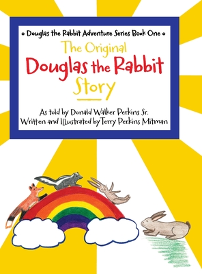 Coperta cărții 'The Original Douglas the Rabbit Story - Terry Perkins Mitman'