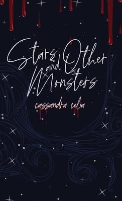 Stars and Other Monsters - Cassandra Celia