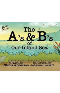Coperta cărții 'The A's and B's of Our Inland Sea - Nicole Anderson'