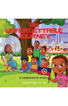 Coperta cărții 'An Unforgettable Journey: A Juneteenth Story - Courtney Tate'