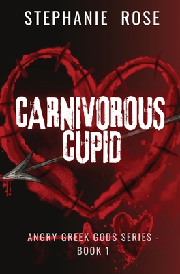 Carnivorous Cupid - Stephanie Rose