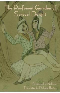 Poza produsului The Perfumed Garden of Sensual Delight - Muhammad Al-nefzawi