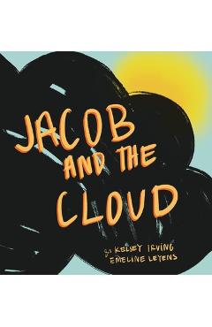 Coperta cărții 'Jacob and the Cloud - Kelsey Irving'