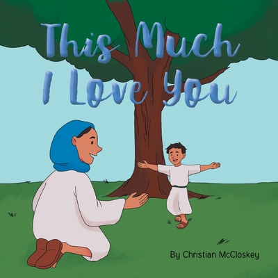 This Much I Love You - Christian Mccloskey