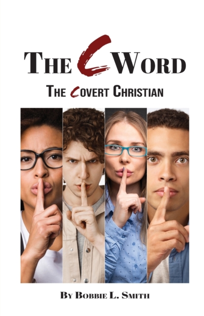The C Word: The Covert Christian - Bobbie L. Smith