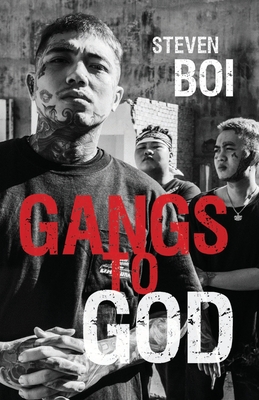 Gangs to God - Steven Boi