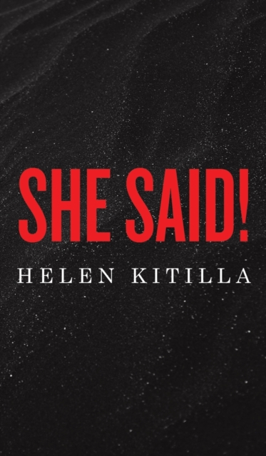 She Said! - Helen Kitilla