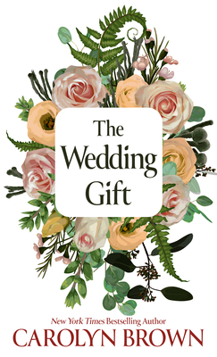 The Wedding Gift - Carolyn Brown