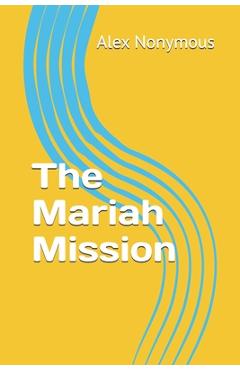 Coperta cărții 'The Mariah Mission - Alex Nonymous'