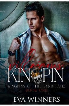 Coperta cărții 'Villainous Kingpin: Lovers-Enemies-Lovers Forced Marriage Mafia Romance - Eva Winners'