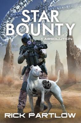 Star Bounty: Absolution - Rick Partlow