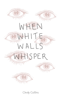 When White Walls Whisper - Cindy Collins