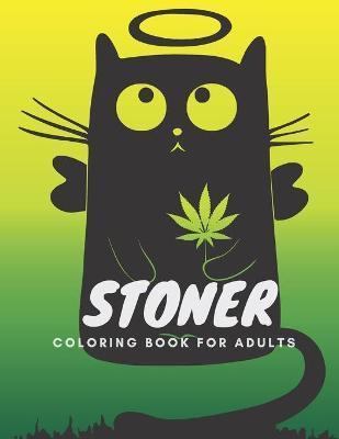 Stoner Coloring Book for Adults: The Stoner' s #1 Psychodelic Coloring Book - Fourtwenty Magazine