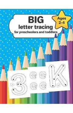 Coperta cărții 'Big letter tracing for preschoolers and toddlers ages 2-4: pre-writing skills exercises - Oliver Taylor Designs'