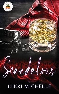 Scandalous: All the decadence and debauchery you can handle... - Krys Janae
